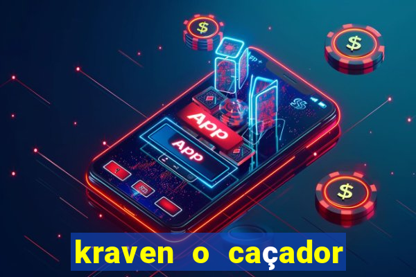 kraven o caçador filme completo dublado download